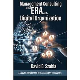 David Brian Szabla: Management Consulting in the Era of Digital Organization