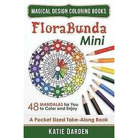 Magical Design Studiosma, Katie Darden: Florabunda Mini (Pocket Sized Take-Along Book): 48 Mandalas for You to Color & Enjoy