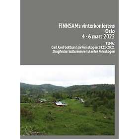 Ingunn Holm: Finnsam vinterkonferens i Oslo 4-6 mars 2022 Tema: Carl Axel Gottlund på