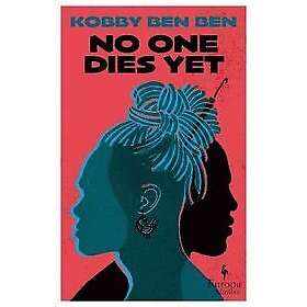 Kobby Ben Ben: No One Dies Yet