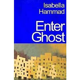 Isabella Hammad: Enter Ghost