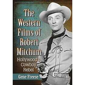 Gene Freese: The Western Films of Robert Mitchum