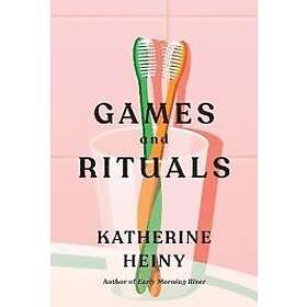 Katherine Heiny: Games And Rituals