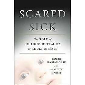 Meredith Wiley, Robin Karr-Morse: Scared Sick