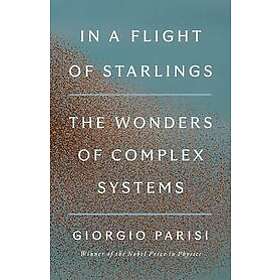 Giorgio Parisi: In a Flight of Starlings: The Wonders Complex Systems
