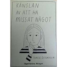 Terése Österholm: Känslan av att ha missat något