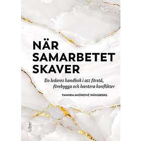 Wängborg: När samarbetet skaver en ledares handbok i att förstå, förebygga och hantera konflikter