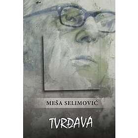 Mesa Selimovic: Tvrđava