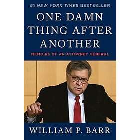 William P Barr: One Damn Thing After Another