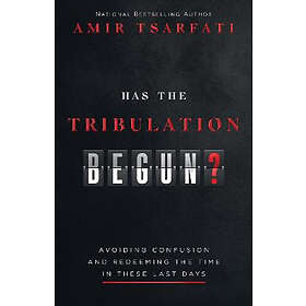Amir Tsarfati: Has the Tribulation Begun?