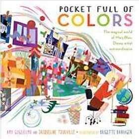 Amy Guglielmo, Jacqueline Tourville: Pocket Full of Colors: The Magical World Mary Blair, Disney Artist Extraordinaire