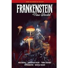 Mike Mignola, Christopher Golden, Thomas Sniegoski: Frankenstein: New World