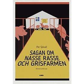 Per Sjövall: Sagan om Nasse Rasse och grisfarmen