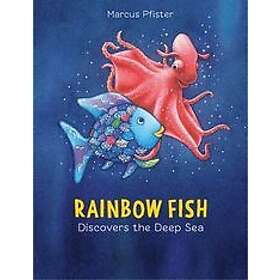 Marcus Pfister: Rainbow Fish Discovers the Deep Sea