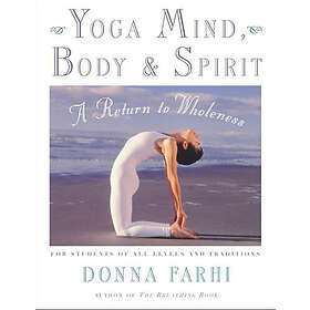 Donna Farhi: Yoga Mind, Body and Spirit