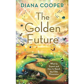 Diana Cooper: The Golden Future