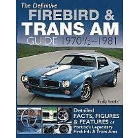 Rocky Rotella: The Definitive Firebird & Trans Am Guide: 1970 1/2 1981