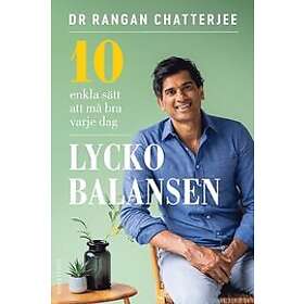 Lyckobalansen 10 enkla sätt att må bra varje dag