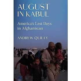Mr Andrew Quilty: August in Kabul