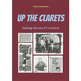 Tomas Gustavsson: Up The Clarets nedslag i Burnley FC:s historia