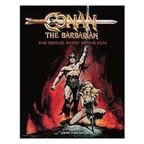 John Walsh: Conan the Barbarian: The Official Story of Film