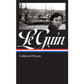 Ursula K Le Guin: Ursula K. Le Guin: Collected Poems (Loa #368)