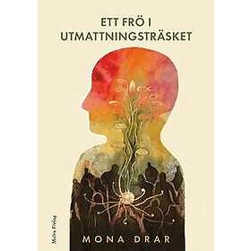 Mona Drar: Ett frö i utmattningsträsket