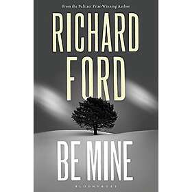 Ford Richard Ford: Be Mine