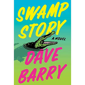 Dave Barry: Swamp Story