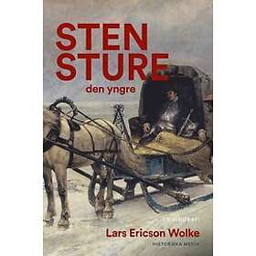 Lars Ericson Wolke: Sten Sture den yngre en biografi