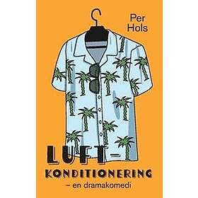 Per Hols: Luftkonditionering en dramakomedi