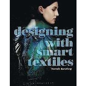 Sarah Kettley: Designing with Smart Textiles