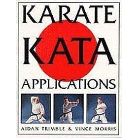 Aidan Trimble, Vince Morris: Karate Kata Applications