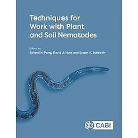 Professor Roland N Perry, David Hunt, Sergei A Subbotin: Techniques for Work with Plant and Soil Nematodes