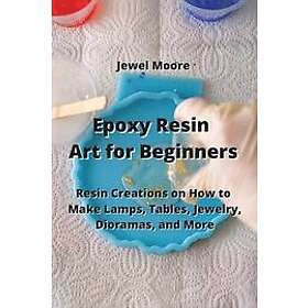 Jewel Moore: Epoxy Resin Art for Beginners