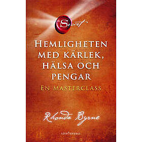 Rhonda Byrne: Hemligheten med kärlek, hälsa och pengar en masterclass