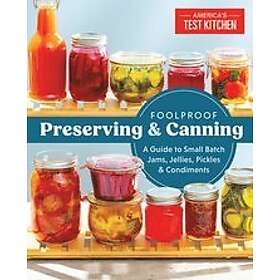 America's Test Kitchen: Foolproof Preserving
