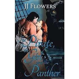 Jj Flowers: The Pirate, the Girl, and Panther