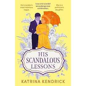 Katrina Kendrick: His Scandalous Lessons