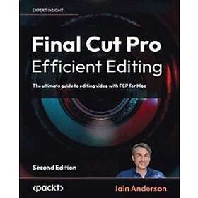 Iain Anderson: Final Cut Pro Efficient Editing