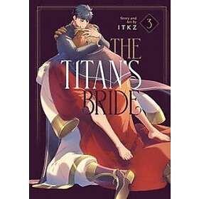 Itkz: The Titan's Bride Vol. 3