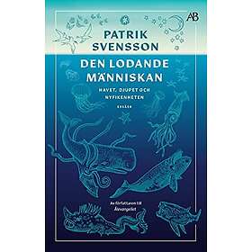 Patrik Svensson: Den lodande människan havet, djupet och nyfikenheten