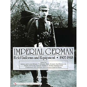 Johan Somers: Imperial German Field Uniforms and Equipment 1907-1918