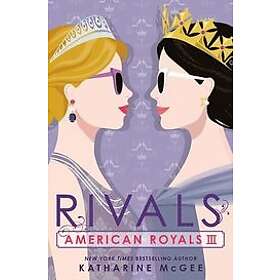 Katharine McGee: American Royals III: Rivals