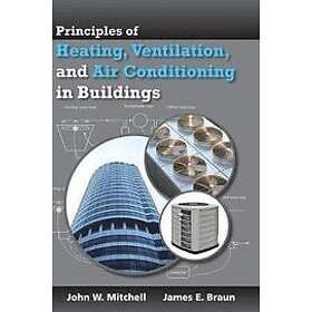John W Mitchell, James E Braun: Principles of Heating, Ventilation, and Air Conditioning in Buildings