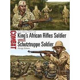 Gregg Adams: King's African Rifles Soldier vs Schutztruppe