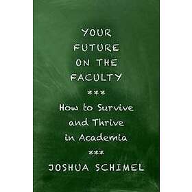 Joshua Schimel: Your Future on the Faculty