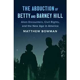 Matthew Bowman: The Abduction of Betty and Barney Hill