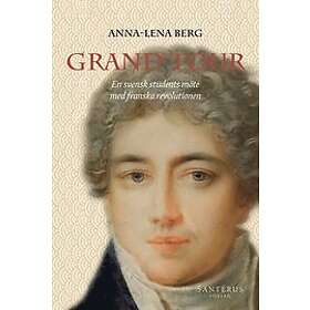 Anna-Lena Berg: Grand Tour: En svensk students möte med franska revolutionen