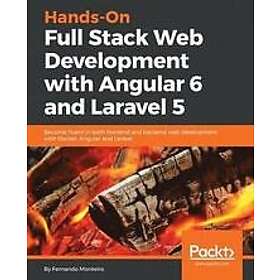 Fernando Monteiro: Hands-On Full Stack Web Development with Angular 6 and Laravel 5